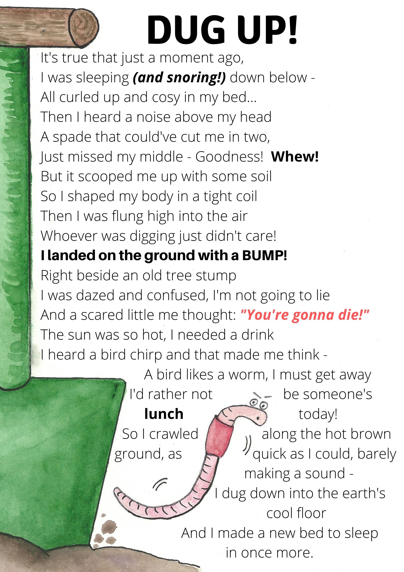 A children's poem about an unsuspecting earthworm who is dug up!